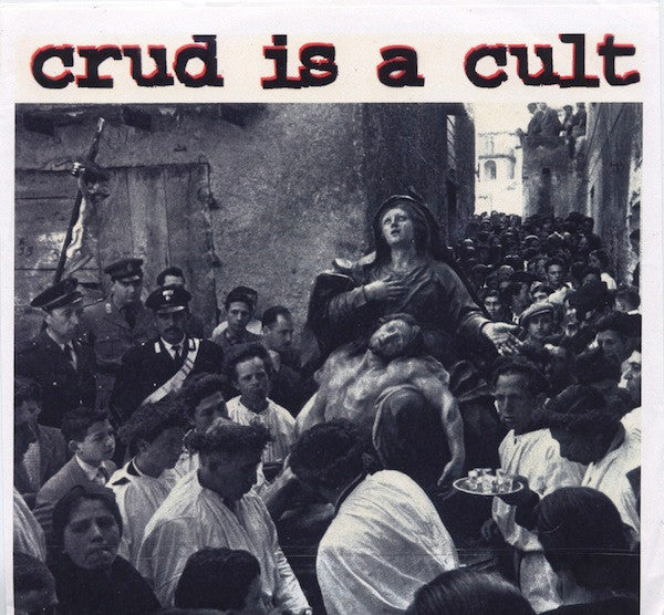 Crud Is A Cult : ...And We Are All Victims (7", EP)