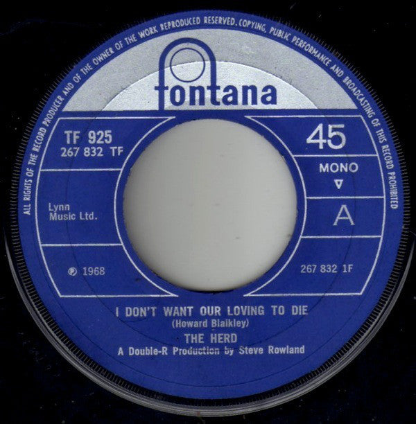 The Herd* : I Don't Want Our Loving To Die (7", Single, Mono, Lar)