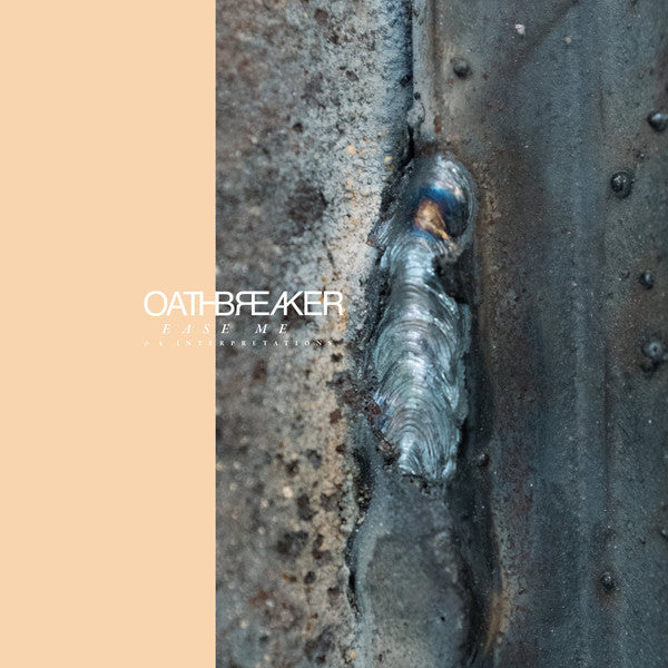 Oathbreaker : Ease Me & 4 Interpretations (12", EP)