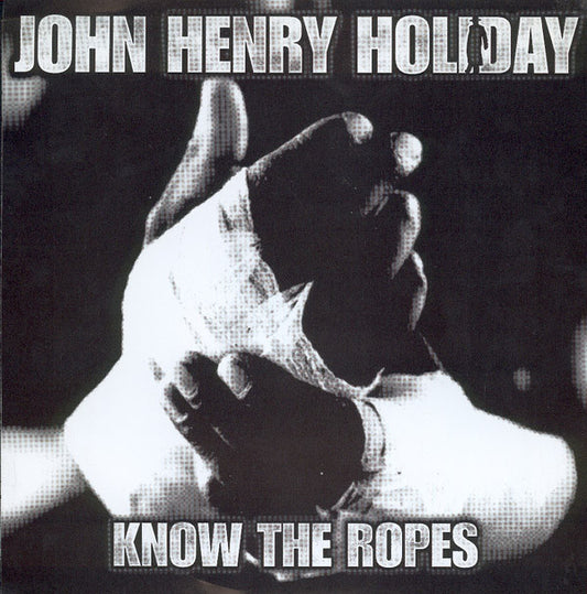 John Henry Holiday : Know The Ropes (7", Ltd, Cle)