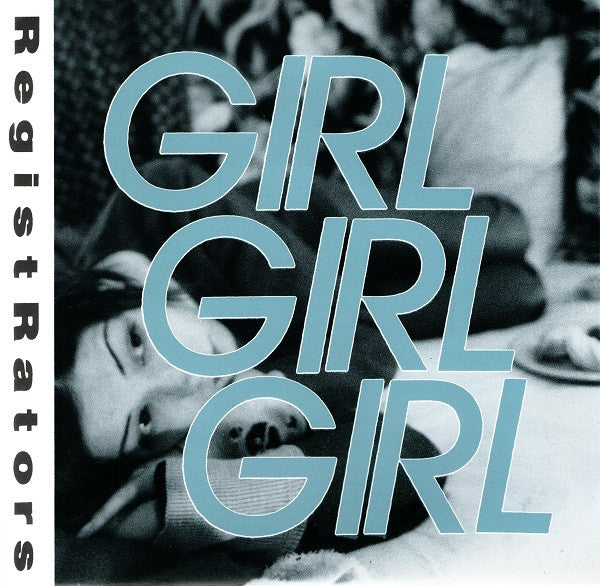 Registrators : Girl Girl Girl (7", Blu)