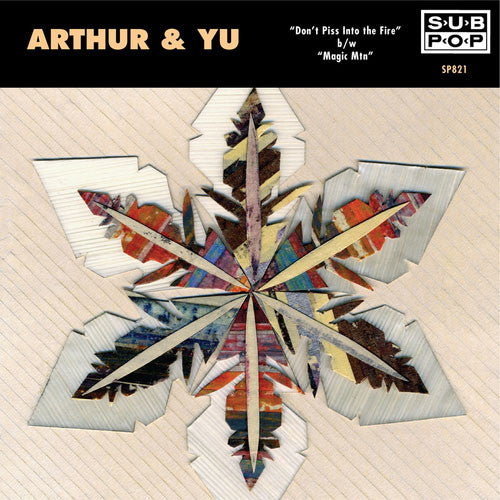 Arthur & Yu : Don't Piss Into The Fire b/w Magic Mtn (7", Single, Ltd, Ora)