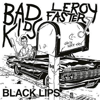 The Black Lips : Bad Kids / Leroy Faster (7", Single)