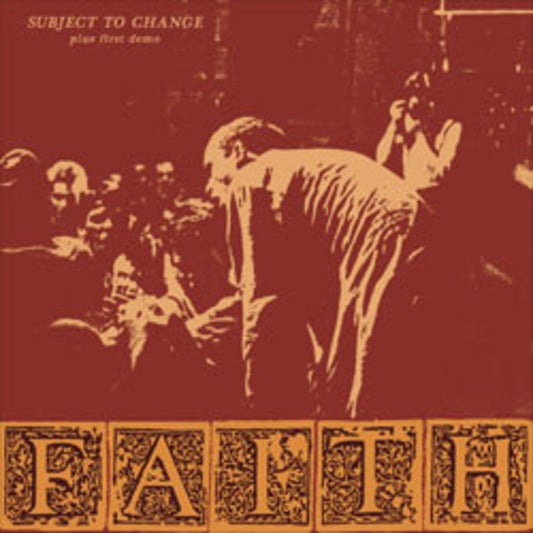 Faith - "Subject To Change + First Demo" LP