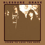 Blessure Grave : Learn To Love The Rope (12", EP)