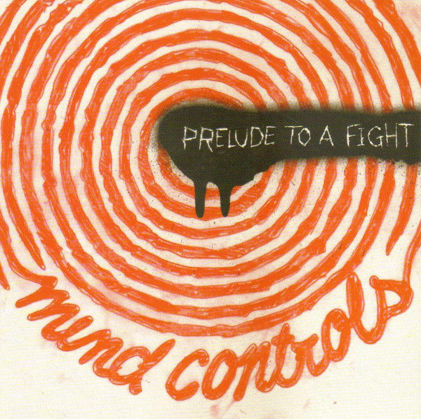 Mind Controls : Prelude To A Fight (7")