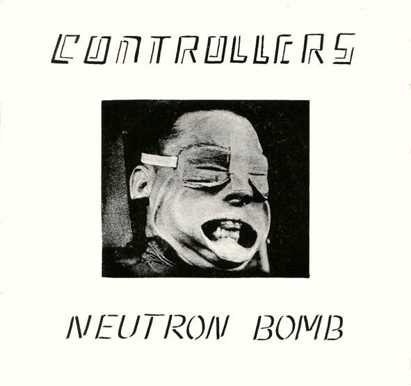 Controllers : Neutron Bomb (7", Single, Styrene)