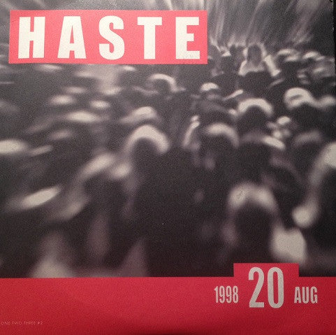 Haste (2) : 1998 20 Aug (7")