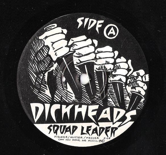 Dickheads (2) : Squad Leader / (S)he Loves You (7", Single)