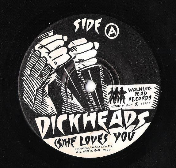 Dickheads (2) : Squad Leader / (S)he Loves You (7", Single)