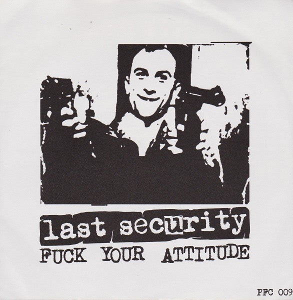 Last Security : Fuck Your Attitude (7", EP)