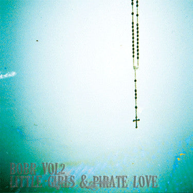 Little Girls (2) / Pirate Love (2) : Best Of Both Records Vol. 2 (7", Ltd, Num)