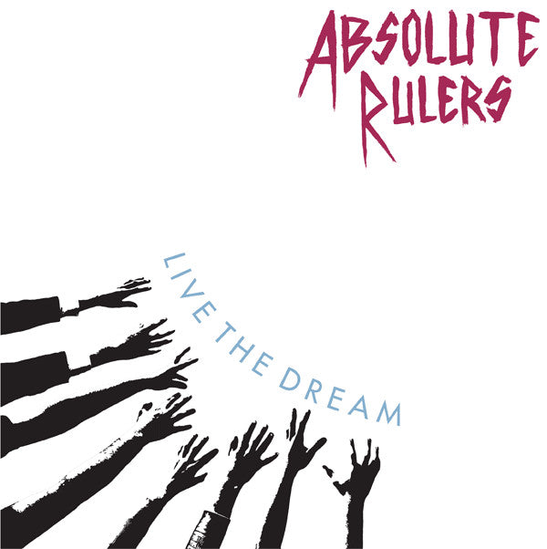 Absolute Rulers : Live The Dream (7", Single, Num)