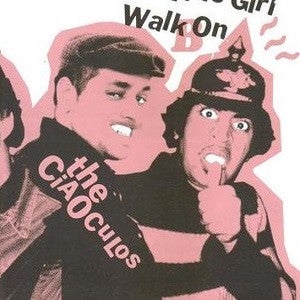 The Ciaoculos : Hey Little Girl / Walk On (7", Single)