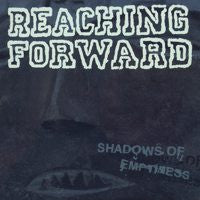 Reaching Forward : Shadows Of Emptiness (7")