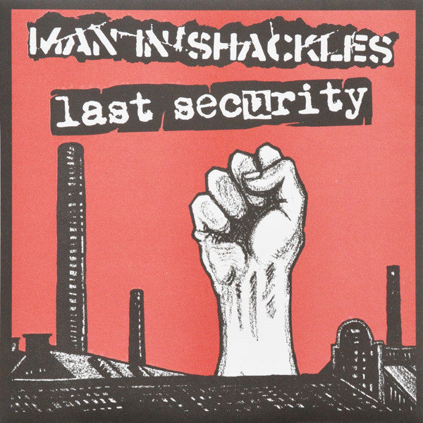 Man In Shackles / Last Security : Man In Shackles / Last Security (7", EP)