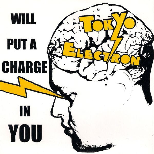 Tokyo Electron : Will Put A Charge In You (7", RP, Yel)