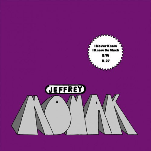 Jeffrey Novak : I Never Knew I Knew So Much B/W B-27 (7", Ltd, Pur)