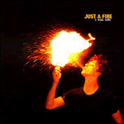 Just A Fire : I Roll High (7", Single, Cle)