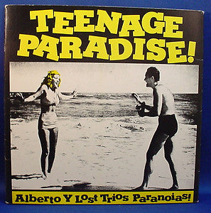 Alberto Y Lost Trios Paranoias : Teenage Paradise! (7")
