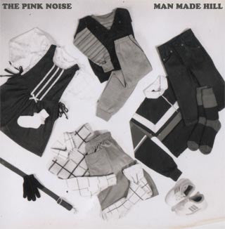 The Pink Noise / Man Made Hill : The Pink Noise / Man Made Hill (7", Num, S/Edition)