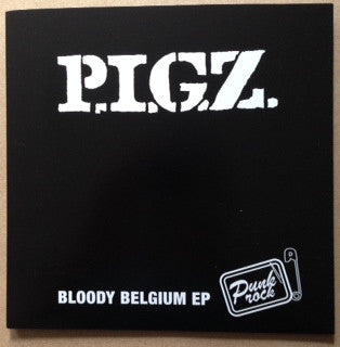 P.I.G.Z. : Bloody Belgium EP (7", EP, RE)