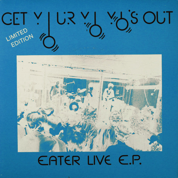 Eater (2) : Get Your Yo Yo's Out (Eater Live E.P.) (7", Ltd, Blu)