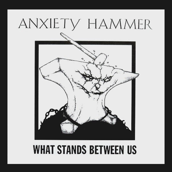 Anxiety Hammer : What Stands Between Us (7", EP)