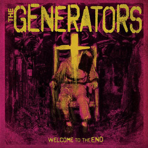 The Generators - "Welcome To The End" LP