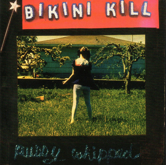 Bikini Kill - "Pussy Whipped" LP