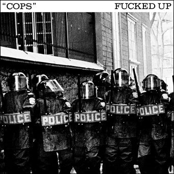 Fucked Up - "Cops" 7-inch