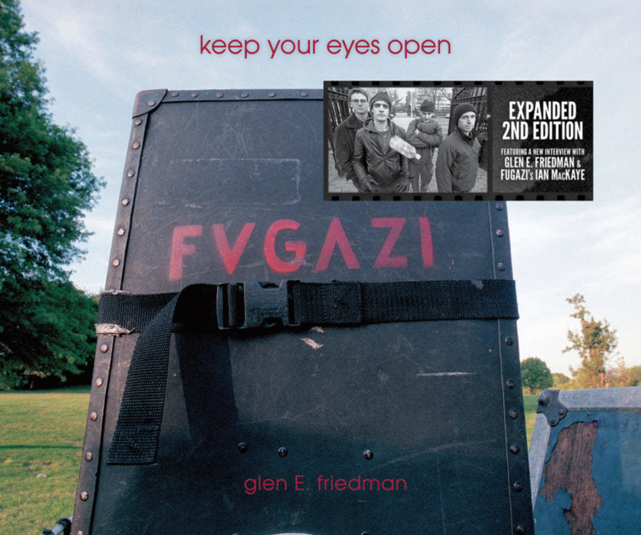Keep Your Eyes Open: Fugazi Photographs - Glen E. Friedman (book)