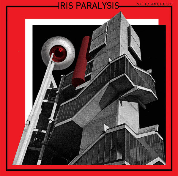 Iris Paralysis - "Self/Simulated" LP