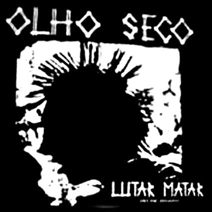 Olho Seco - "Lutar Matar - Early Rare Discography" (fanclub)