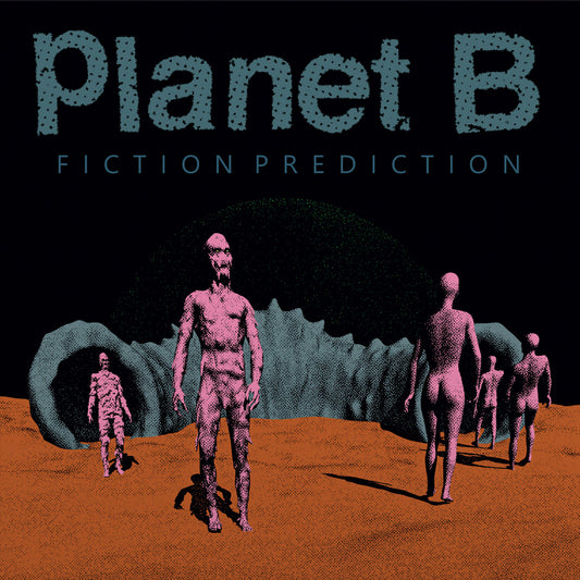 Planet B - "Fiction Prediction" LP (Pig in a Python)