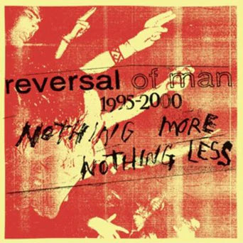 Reversal Of Man - "Nothing More Nothing Less" 3xLP