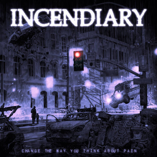 Incendiary - "Change The Way You Think About Pain" LP