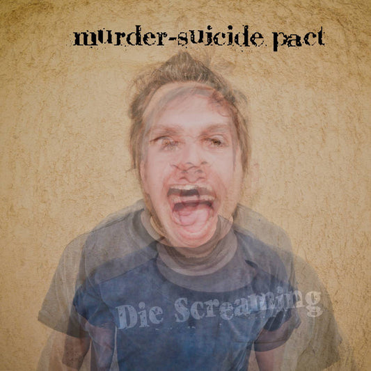 Murder-Suicide Pact - "Die Screaming" LP