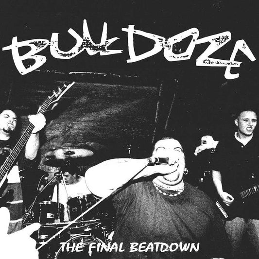 Bulldoze - "The Final Beat Down" LP