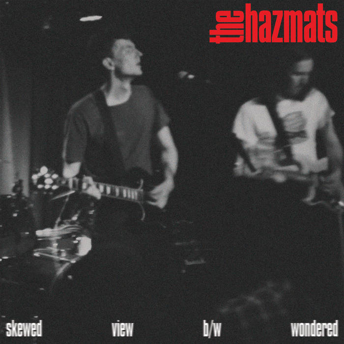 The Hazmats - "Skewed View - "White Vinyl" 7-inch
