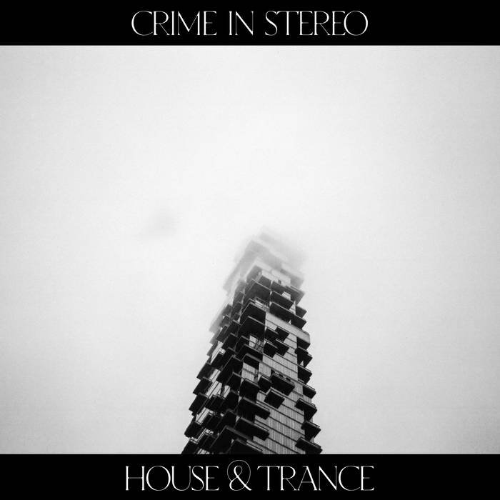 Crime In Stereo - "House & Trance" LP