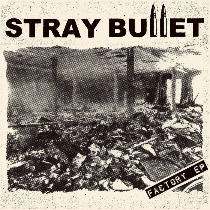 Stray Bullet - "Factory" 7-Inch