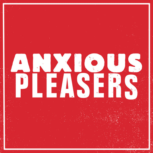 Anxious Pleasers - "Anxious Pleasers" LP