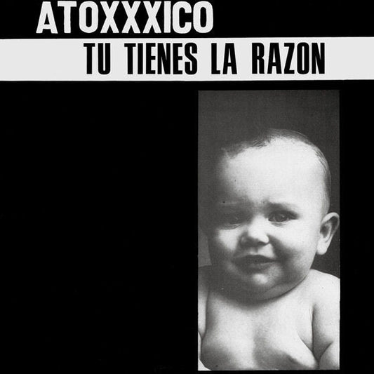 Atoxxxico - "Tu Tienes La Razon" LP