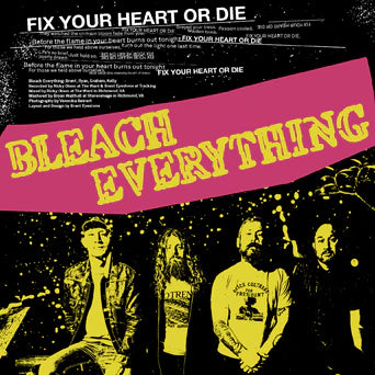 Bleach Everything - "Fix Your Heart Or Die" 7" (Picture Flexi Disc)