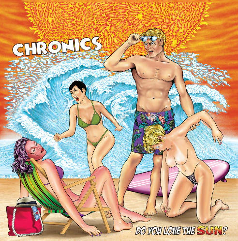 Chronics - "Do You Love The Sun" LP