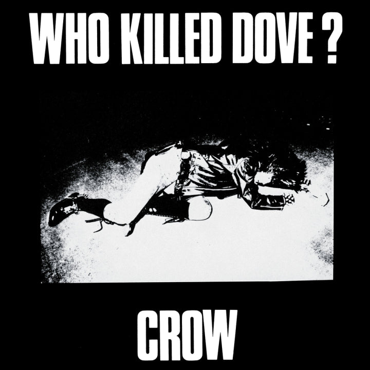 Crow - "Who Killed Dove" 7-inch