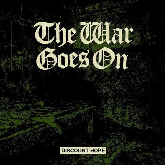 The War Goes On - "Discount Hope" 7"