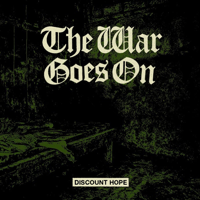 The War Goes On - "Discount Hope" 7"
