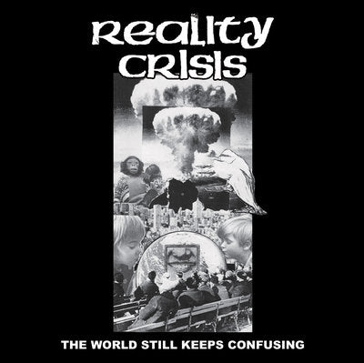Reality Crisis - "The World Still Keeps Confusing" 7-inch